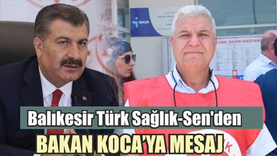Balıkesir Türk Sağlık-Sen'den Bakan Koca’ya Mesaj