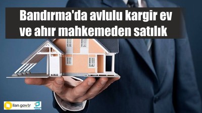 Bandırma'da avlulu kargir ev ve ahır mahkemeden satılık