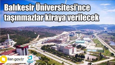 Balıkesir Üniversitesi'nce taşınmazlar kiraya verilecek