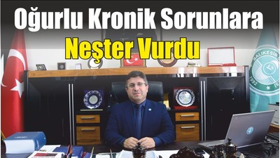 Oğurlu Kronik Sorunlara Neşter Vurdu
