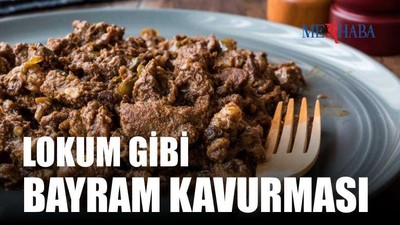 Lokum Gibi Bayram Kavurması