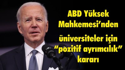 ABD Yüksek Mahkemesi’nden üniversiteler için “pozitif ayrımcılık” kararı