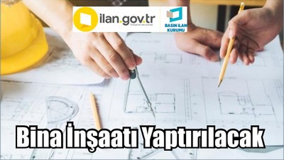 Bina İnşaatı Yaptırılacak