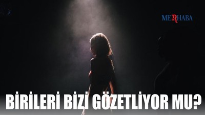 Birileri Bizi Gözetliyor mu?