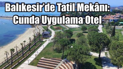 Balıkesir’de Tatil Mekânı: Cunda Uygulama Otel