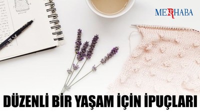 Düzenli Bir Yaşamın İpuçları