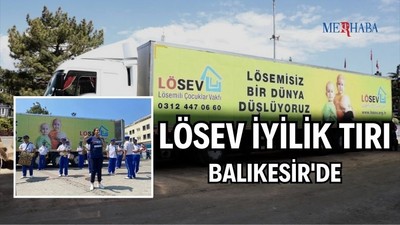 Lösev İyilik Tırı Balıkesir'de