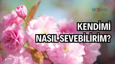 Kendimi Nasıl Sevebilirim?