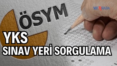 Yks Sınav Yeri Sorgulama