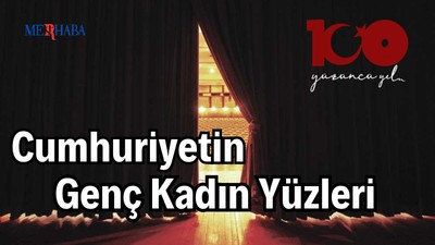 Cumhuriyetin Genç Kadın Yüzleri