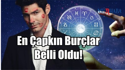 En Çapkın Burçlar Belli Oldu!