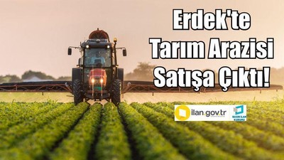 Erdek'te Tarım Arazisi Satışa Çıktı!