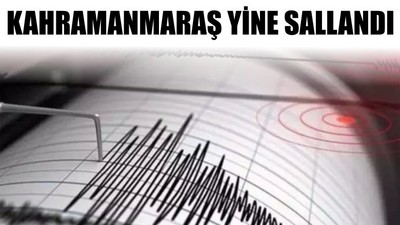 Kahramanmaraş Yine Sallandı