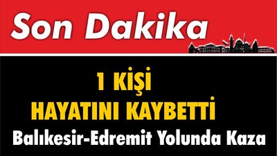 Edremit Karayolunda Kaza Oldu