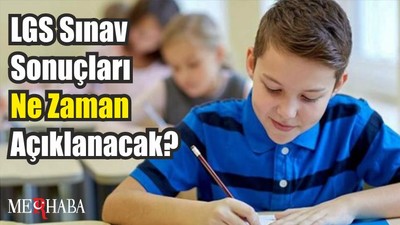 LGS Sınav Sonuçları Ne Zaman Açıklanacak?