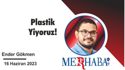 Plastik Yiyoruz!