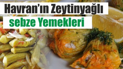 Havran’ın Zeytinyağlı sebze Yemekleri