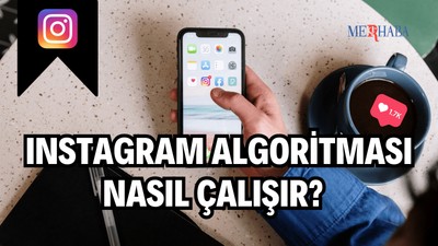 Instagram Algoritması Nasıl Çalışır?