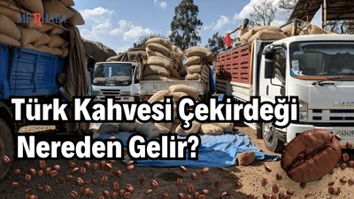 Türk Kahvesi Çekirdeği Nereden Gelir?