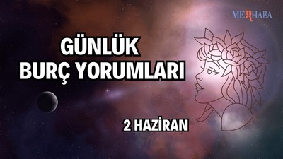 Günlük Burç Yorumları: 2 Haziran