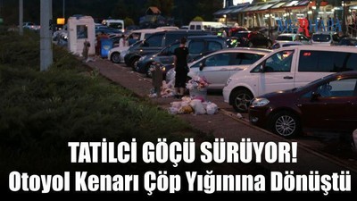 Tatilci Göçü Sürüyor!