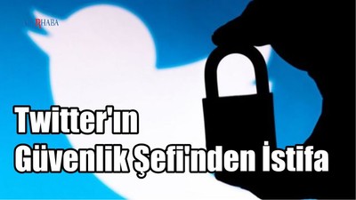Twitter'ın Güvenlik Şefi'nden İstifa
