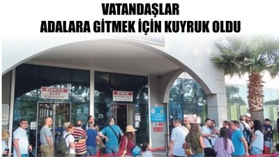 Adalara Gitmek İçin Kuyruk Oldular