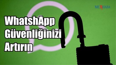 Whatsapp Güvenliğinizi Artırın