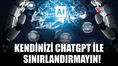 Kendinizi Chatgpt İle Sınırlamayın