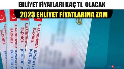 2023 Ehliyet Fiyatlarına Zam