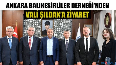 Ankara Balıkesirliler Derneği'nden Ziyaret