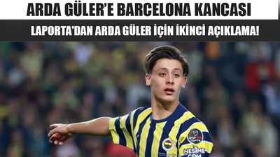 Arda Güler’e Barcelona Kancası