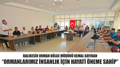 Balıkesir Orman Bölge Müdürü Kemal Kayıran “Ormanlarımız İnsanlık İçin Hayati Öneme Sahip"