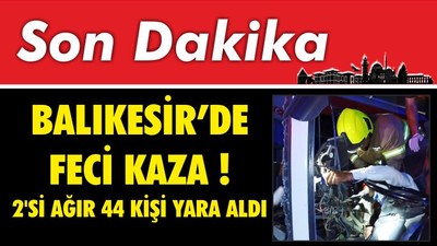 Balıkesir'de Feci Kaza