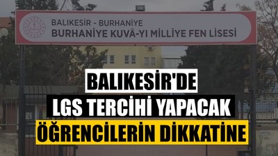 Balıkesir'de LGS Tercihi Yapacak Öğrencilerin Dikkatine