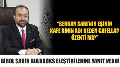 Birol Şahin Bulbacks Eleştirilerine Yanıt Verdi