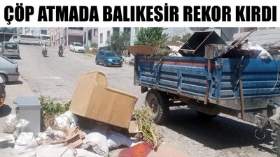 Çöp Atmada Balıkesir Rekor Kırdı