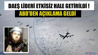Daeş Lideri Etkisiz Hale Getirildi
