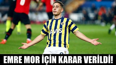 Emre Mor İçin Karar Verildi
