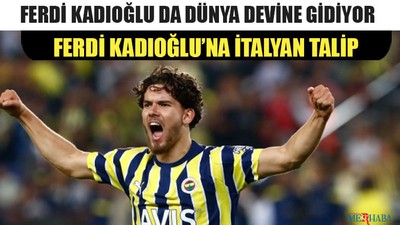 Ferdi Kadıoğlu’na İtalyan Talip