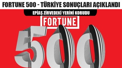 Fortune 500 - Türkiye Sonuçları Açıklandı