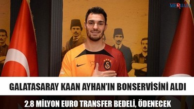 Galatasaray Kaan Ayhan’ın Bonservisini Aldı