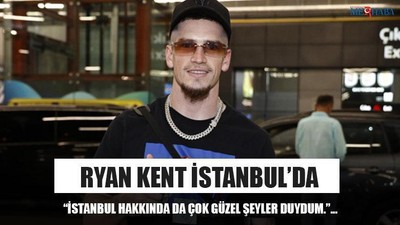 Ryan Kent İstanbul’da