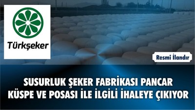 SUSURLUK ŞEKER FABRİKASI PANCAR KÜSPE VE POSASI İLE İLGİLİ İHALEYE ÇIKIYOR
