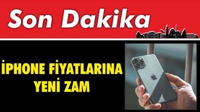 Son Dakika ! iPhone Fiyatlarına Yeni Zam