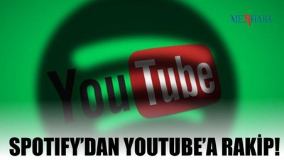 Spotify'dan Youtube'a Rakip!