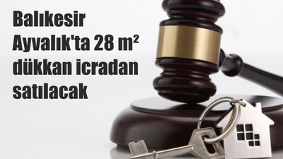 Balıkesir Ayvalık'ta 28 m² dükkan icradan satılacak