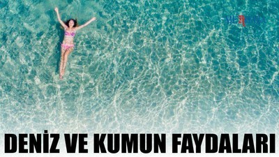 Deniz ve Kumun Faydaları