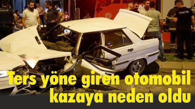 Ters yöne giren otomobil kazaya neden oldu: O anlar güvenlik kamerasına yansıdı