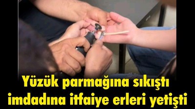 Yüzük parmağına sıkıştı imdadına itfaiye erleri yetişti